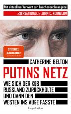 Cover-Bild Putins Netz. Wie sich der KGB Russland zurückholte und dann den Westen ins Auge fasste – MIT AKTUELLEM VORWORT
