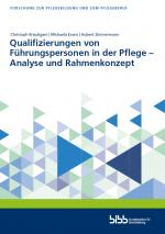 Cover-Bild Qualifizierungen von Führungspersonen in der Pflege - Analyse und Rahmenkonzept