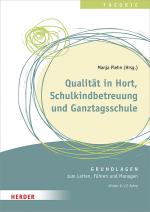 Cover-Bild Qualität in Hort, Schulkindbetreuung und Ganztagsschule