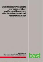 Cover-Bild Qualitätsstufenkonzepte zur anlagenübergreifenden Bewertung des Verkehrsablaufs auf Außerortsstraßen