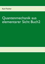 Cover-Bild Quantenmechanik aus elementarer Sicht Buch 2