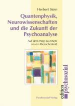 Cover-Bild Quantenphysik, Neurowissenschaften und die Zukunft der Psychoanalyse