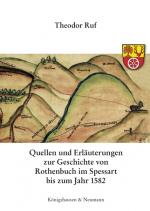 Cover-Bild Quellen und Erläuterungen zur Geschichte von Rothenbuch im Spessart bis zum Jahr 1582
