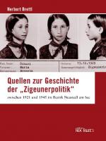 Cover-Bild Quellen zur Geschichte der „Zigeunerpolitik“ zwischen 1921 und 1945 im Bezirk Neusiedl am See