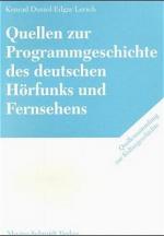 Cover-Bild Quellen zur Programmgeschichte des deutschen Hörfunks und Fernsehens