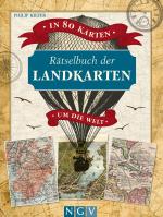 Cover-Bild Rätselbuch der Landkarten • In 80 Karten um die Welt