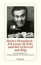 Cover-Bild Rainer Brambach - Ich wiege 80 Kilo, und das Leben ist mächtig
