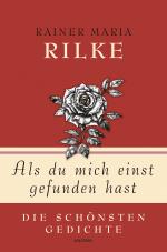 Cover-Bild Rainer Maria Rilke, Als du mich einst gefunden hast - Die schönsten Gedichte