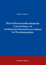 Cover-Bild Rasterelektronenmikroskopische Untersuchung von zytologischen Parametern an Zähnen bei Parodontopathien