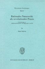 Cover-Bild Rationales Naturrecht als revolutionäre Praxis.
