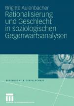 Cover-Bild Rationalisierung und Geschlecht in soziologischen Gegenwartsanalysen
