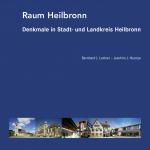 Cover-Bild Raum Heilbronn – Denkmale in Stadt- und Landkreis Heilbronn