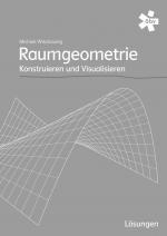 Cover-Bild Raumgeometrie. Konstruieren und Visualisieren, Lösungen