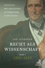 Cover-Bild Recht als Wissenschaft Band 1: Geschichte der juristischen Methodenlehre in der Neuzeit (1500-1933)