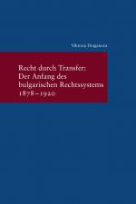 Cover-Bild Recht durch Transfer: Der Anfang des bulgarischen Rechssystems 1878-1920