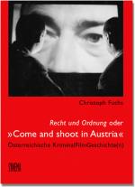 Cover-Bild Recht und Ordnung oder "Come and shoot in Austria"