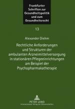 Cover-Bild Rechtliche Anforderungen und Strukturen der ambulanten Arzneimittelversorgung in stationären Pflegeeinrichtungen am Beispiel der Psychopharmakatherapie