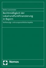Cover-Bild Rechtmäßigkeit der Lokalrundfunkfinanzierung in Bayern