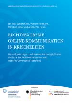 Cover-Bild Rechtsextreme Online-Kommu- nikation in Krisenzeiten. Herausforderungen und Interventionsmöglichkeiten aus Sicht der Rechtsextremismus- und Platform-Governance-Forschung.