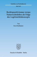 Cover-Bild Rechtspositivismus versus Naturrechtslehre als Folge des Legitimitätskonzepts.