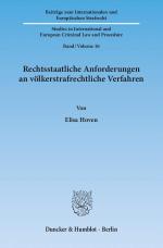 Cover-Bild Rechtsstaatliche Anforderungen an völkerstrafrechtliche Verfahren.