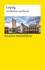 Cover-Bild Reclams Städteführer Leipzig. Architektur und Kunst