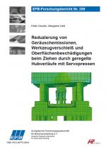 Cover-Bild Reduzierung von Geräuschemissionen, Werkzeugverschleiß und Oberflächenbeschädigungen beim Ziehen durch geregelte Hubverläufe mit Servopressen