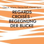 Cover-Bild Regards croisés - Begegnung der Blicke