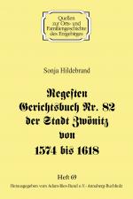 Cover-Bild Regesten Gerichtsbuch Nr. 82 der Stadt Zwönitz von 1574 bis 1618