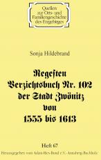 Cover-Bild Regesten Verzichtsbuch Nr. 102 der Stadt Zwönitz von 1555 bis 1613