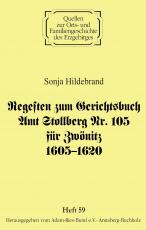 Cover-Bild Regesten zum Gerichtsbuch Amt Stollberg Nr. 105 für Zwönitz 1605–1620