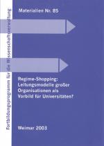 Cover-Bild Regime-Shopping: Leitungsmodelle großer Organisationen als Vorbild für die Universitäten?