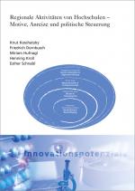 Cover-Bild Regionale Aktivitäten von Hochschulen - Motive, Anreize und politische Steuerung