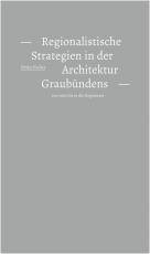 Cover-Bild Regionalistische Strategien in der Architektur Graubündens