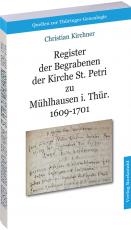 Cover-Bild Register der Begrabenen der Kirche St. Petri zu Mühlhausen i. Thür. 1609-1701 (Band 3)