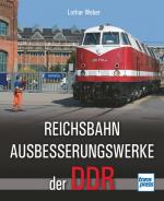 Cover-Bild Reichsbahnausbesserungswerke der DDR