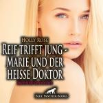 Cover-Bild Reif trifft jung - Marie und der heiße Doktor | Erotische Geschichte Audio CD