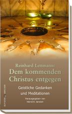 Cover-Bild Reinhard Lettmann: Dem kommenden Christus entgegen