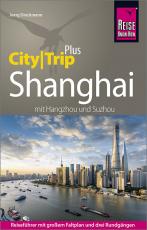 Cover-Bild Reise Know-How Reiseführer Shanghai (CityTrip PLUS) mit Hangzhou und Suzhou