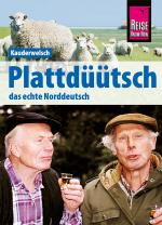 Cover-Bild Reise Know-How Sprachführer Plattdüütsch - Das echte Norddeutsch: Kauderwelsch-Band 120