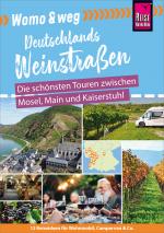 Cover-Bild Reise Know-How Womo & weg: Deutschlands Weinstraßen - Die schönsten Touren zwischen Mosel, Main und Kaiserstuhl