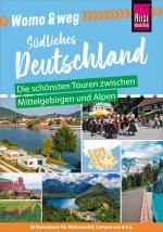 Cover-Bild Reise Know-How Womo & weg: Südliches Deutschland – Die schönsten Touren zwischen Mittelgebirgen und Alpen