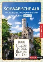 Cover-Bild Reiseführer Schwäbische Alb. Mit Stuttgart, Tübingen und Ulm.Regioführer inklusive Ebook. Ausflugsziele, Sehenswürdigkeiten, Restaurants & Hotels uvm.