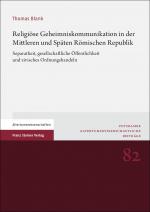 Cover-Bild Religiöse Geheimniskommunikation in der Mittleren und Späten Römischen Republik