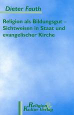 Cover-Bild Religion als Bildungsgut / Sichtweisen in Staat und evangelischer Kirche