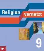 Cover-Bild Religion vernetzt - Unterrichtswerk für katholische Religionslehre an Gymnasien - 9. Schuljahr