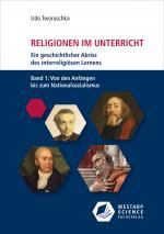 Cover-Bild Religionen im Unterricht. Ein geschichtlicher Abriss des interreligiösen Lernens