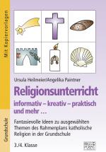 Cover-Bild Religionsunterricht informativ – kreativ – praktisch und mehr... 3./4. Klasse