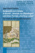 Cover-Bild Religiosität und Literatur in Novalis' "Heinrich von Ofterdingen" und Orhan Pamuks "Das neue Leben"
