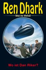Cover-Bild Ren Dhark – Weg ins Weltall 88: Wo ist Dan Riker?